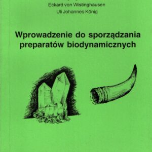 Wprowadzenie do sporządzania preparatów biodynamicznych